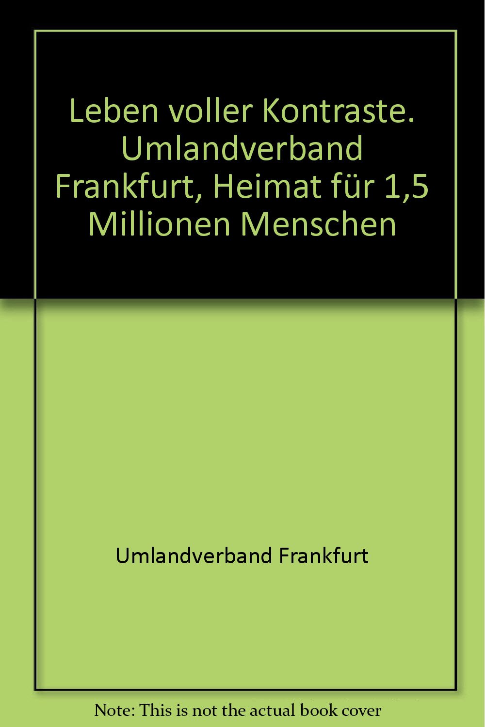 Leben voller Kontraste. Umlandverband Frankfurt, Heimat für 1,5 Millionen Menschen Books