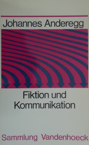 Fiktion und Kommunikation: Ein Beitrag zur Theorie der Prosa Professional & Reference Books