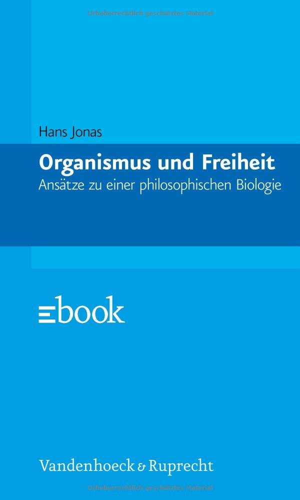 Organismus und Freiheit. Ansätze zu einer philosophischen Biologie book