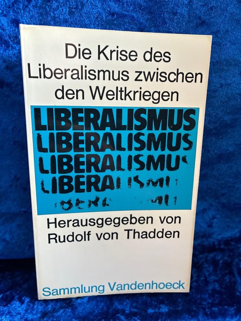 Die Krise des Liberalismus zwischen den Weltkriegen Books
