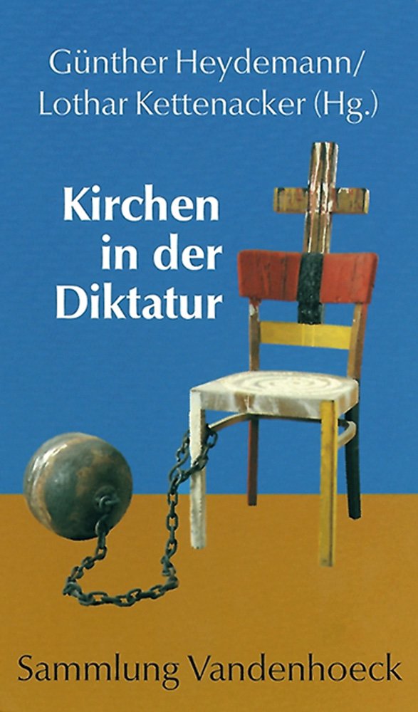 Kirchen in der Diktatur: Drittes Reich und SED-Staat. Hg.Heydemann/Kettenacker fr.Prs (Biblisch-theologische Schwerpunkte) Professional & Reference Books