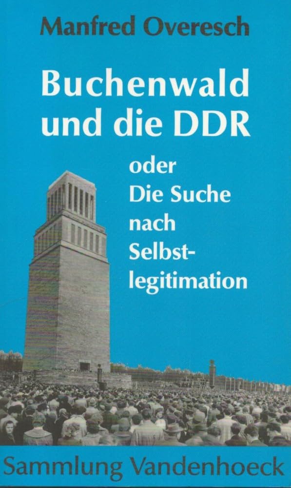 Buchenwald und die DDR: oder Die Suche nach Selbstlegitimation (Forschungen Zur Religion Und Literatur Des at Und Nt) Film, Art & Culture