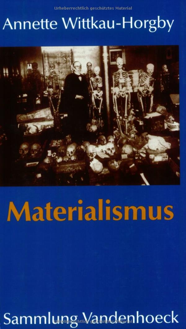 Materialismus: Entstehung und Wirkung in den Wissenschaften des 19. Jahrhunderts (Hypomnemata) Philosophy