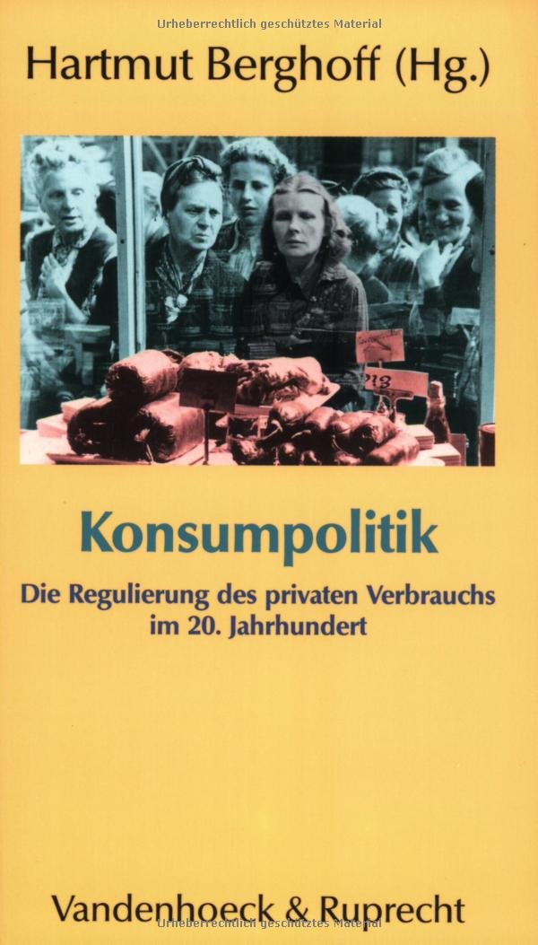 Konsumpolitik: Die Regulierung des privaten Verbrauchs im 20. Jahrhundert Law