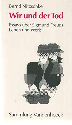 Wir und der Tod: Essays über Sigmund Freuds Leben und Werk Psychology