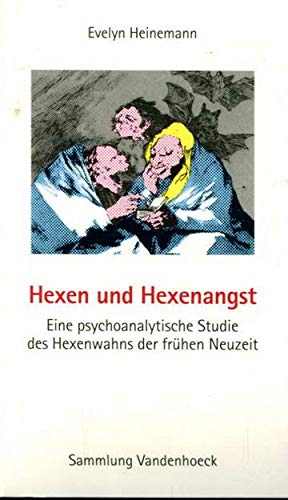 Hexen und Hexenangst: Eine psychoanalytische Studie des Hexenwahns der frühen Neuzeit General education