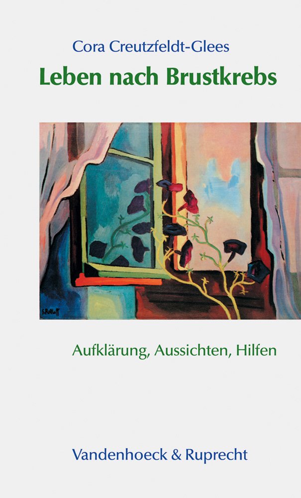 Leben nach Brustkrebs. Aufklärung, Aussichten, Hilfen (Sammlung Vandenhoeck) Politics & History
