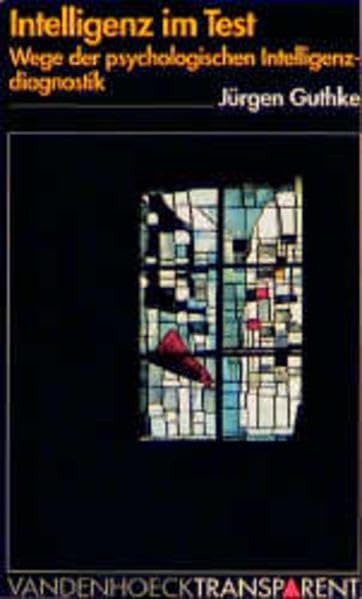 Vandenhoeck Transparent, Bd.35, Intelligenz im Test: Wege der psychologischen Intelligenzdiagnostik Psychology