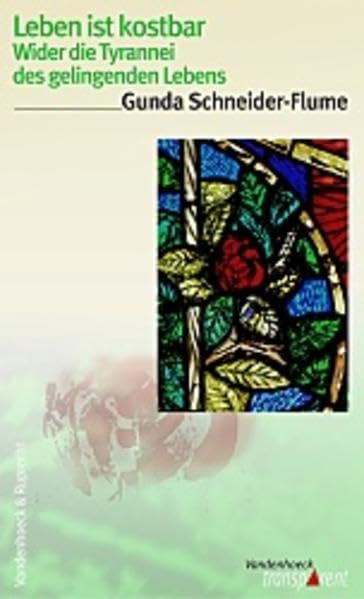 Leben ist kostbar: Wider die Tyrannei des gelingenden Lebens Religion & Esotericism