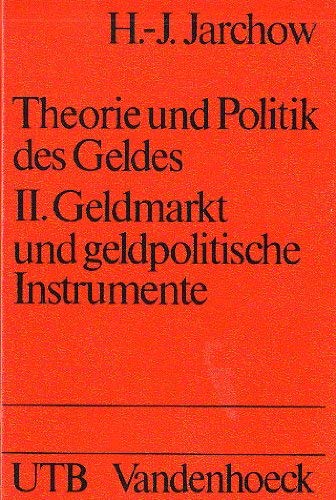 Theorie und Politik des Geldes II. Geldmarkt und geldpolitische Instrumente Business, Finance & Career