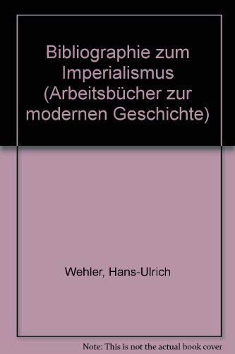 Bibliographie zum Imperialismus.: Arbeitsbücher zur modernen Geschichte Band 3. (UTB S (Small-Format): Uni-Taschenbücher) Books