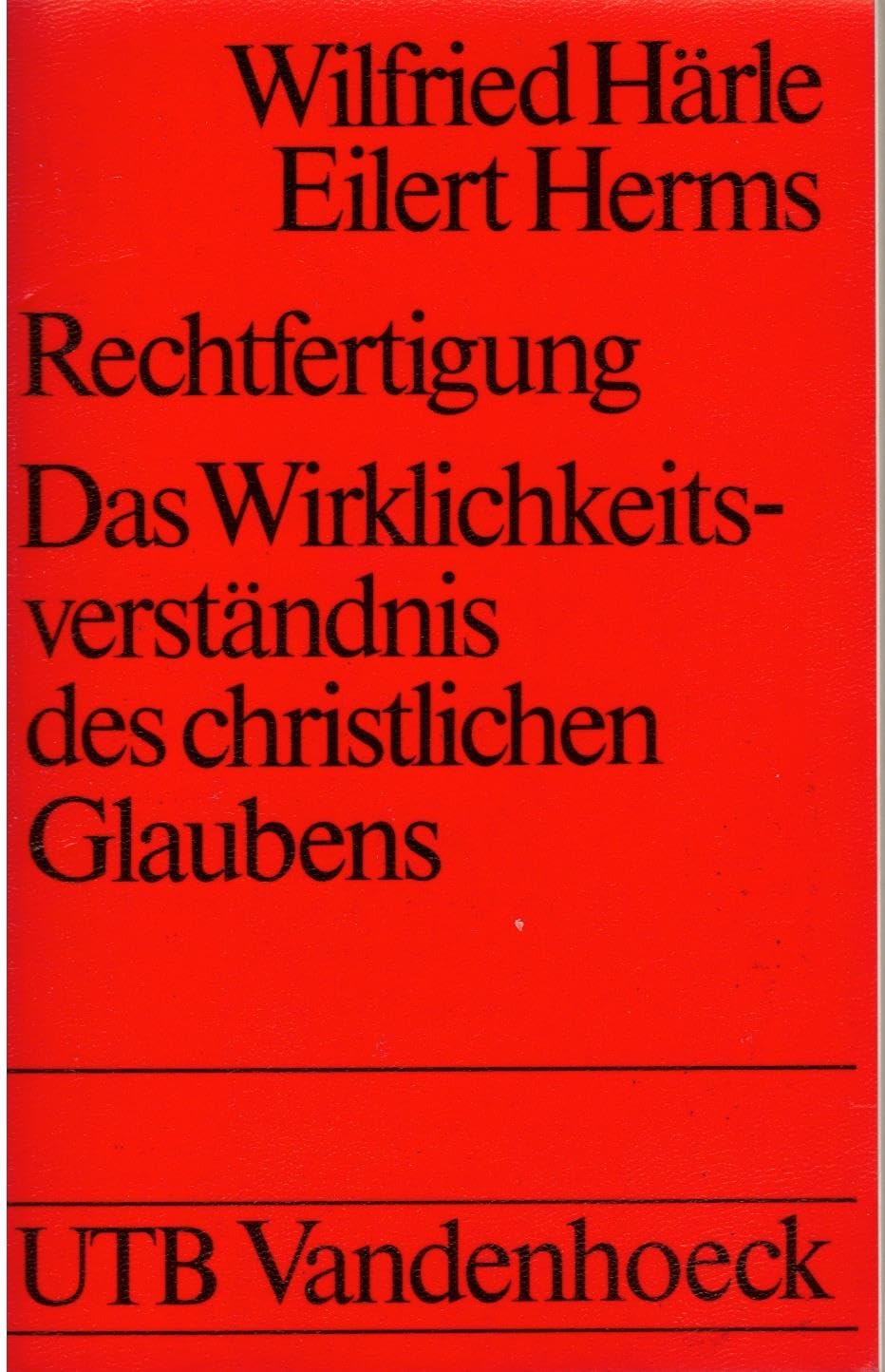 Rechtfertigung - Das Wirklichkeitsverständnis des christlichen Glaubens (UTB, Band 1016) Books