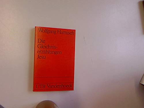 Die Gleichniserzählungen Jesu. Die hermeneutische Einführung. 2., durchgesehene Auflage. (Uni-TB 1343). Sauberes TB 11. - 332 S. (pages) Books