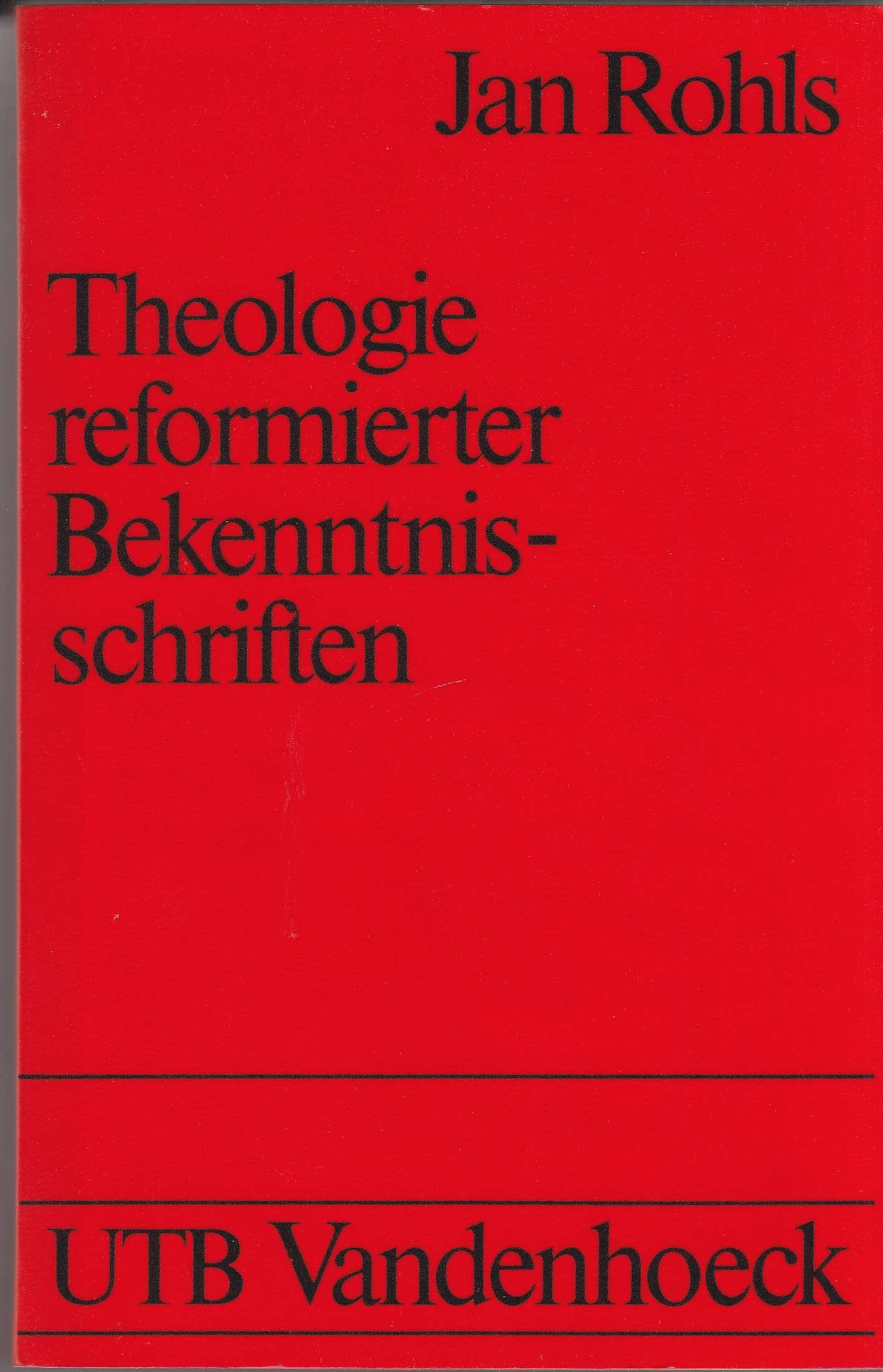 Theologie reformierter Bekenntnisschriften. von Zürich bis Barmen Books