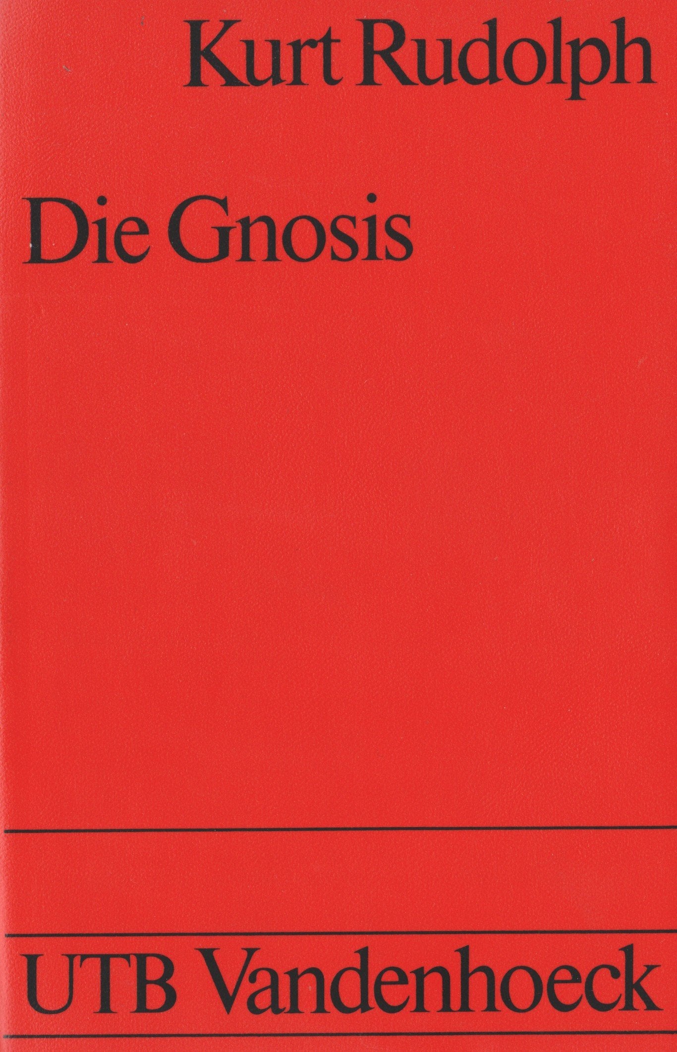 Die Gnosis. Wesen und Geschichte einer spätantiken Religion Books