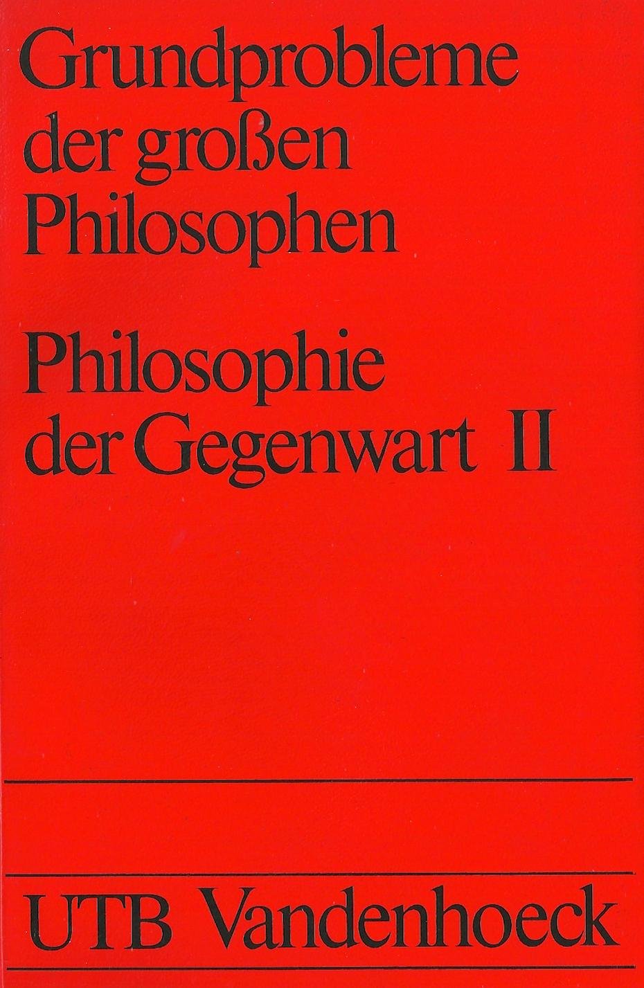 Grundprobleme der großen Philosophen: Philosophie der Gegenwart II. Contemporary literature