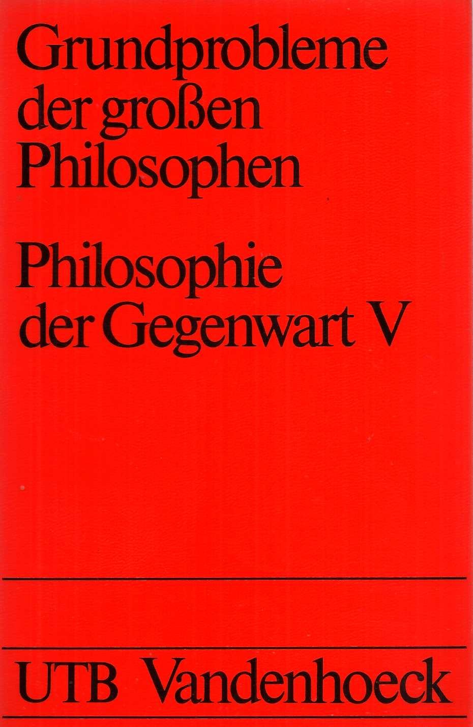 Grundprobleme der großen Philosophen: Philosophie der Gegenwart V: Jaspers - Heidegger - Sartre - Camus - Wust - Marcel Contemporary literature
