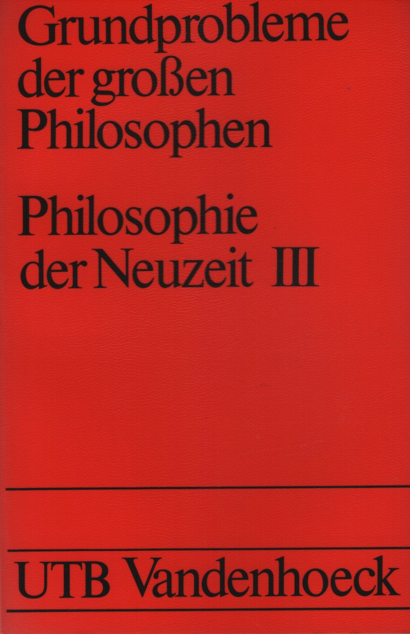 Grundprobleme der großen Philosophen: Philosophie der Neuzeit III: Schleiermacher - Bolzano - Schopenhauer - Kierkegaard - Brentano - Nitzsche Science