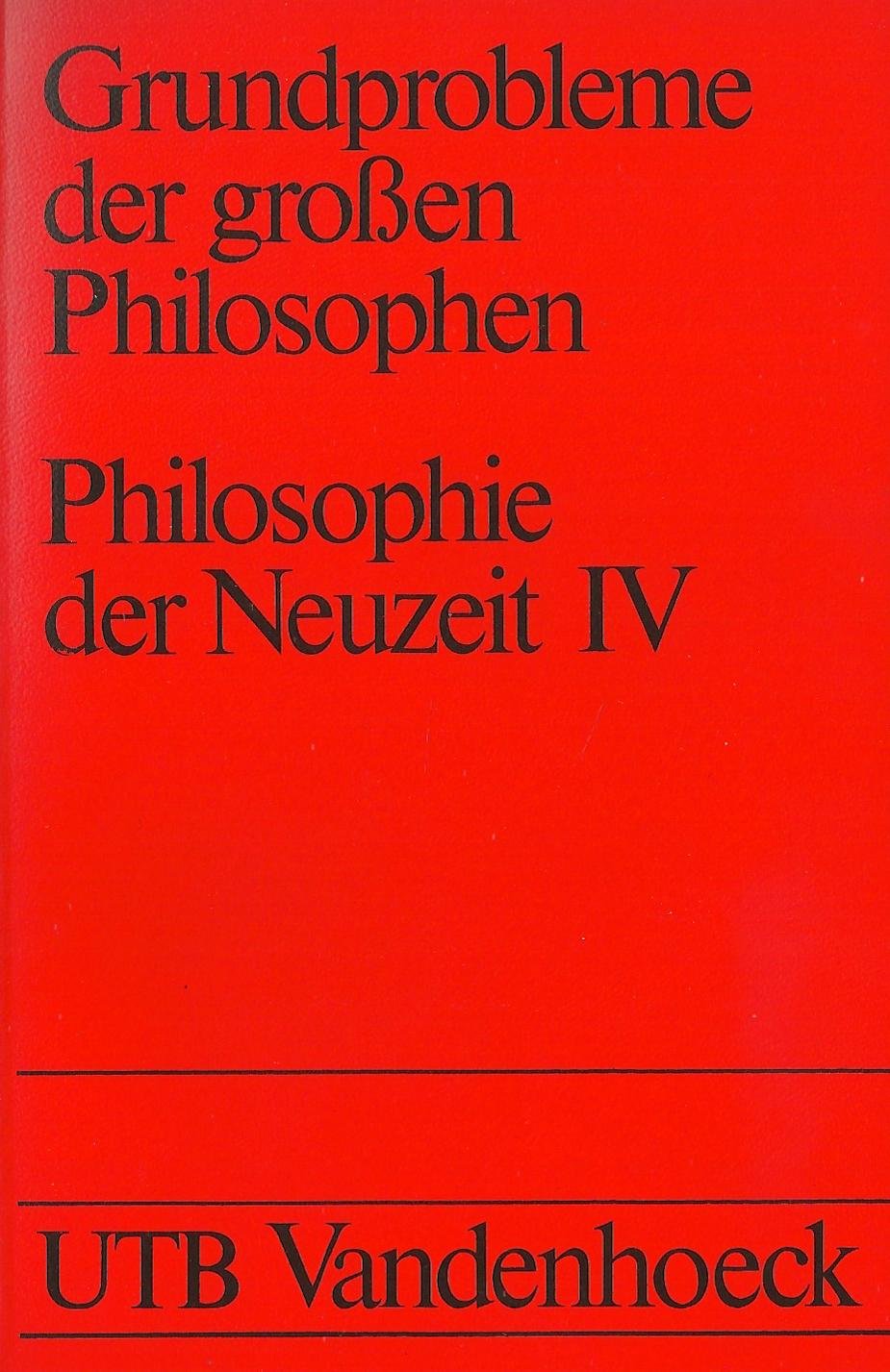 Grundprobleme der großen Philosophen: Philosophie der Neuzeit IV: Lotze - Dilthey - Meinong - Troeltsch - Husserl - Simmel Philosophy