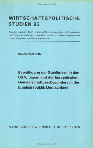 Bewältigung der Stahlkrisen in den USA, Japan und der Europäischen Gemeinschaft, insbesondere in der Bundesrepublik Deutschland Books
