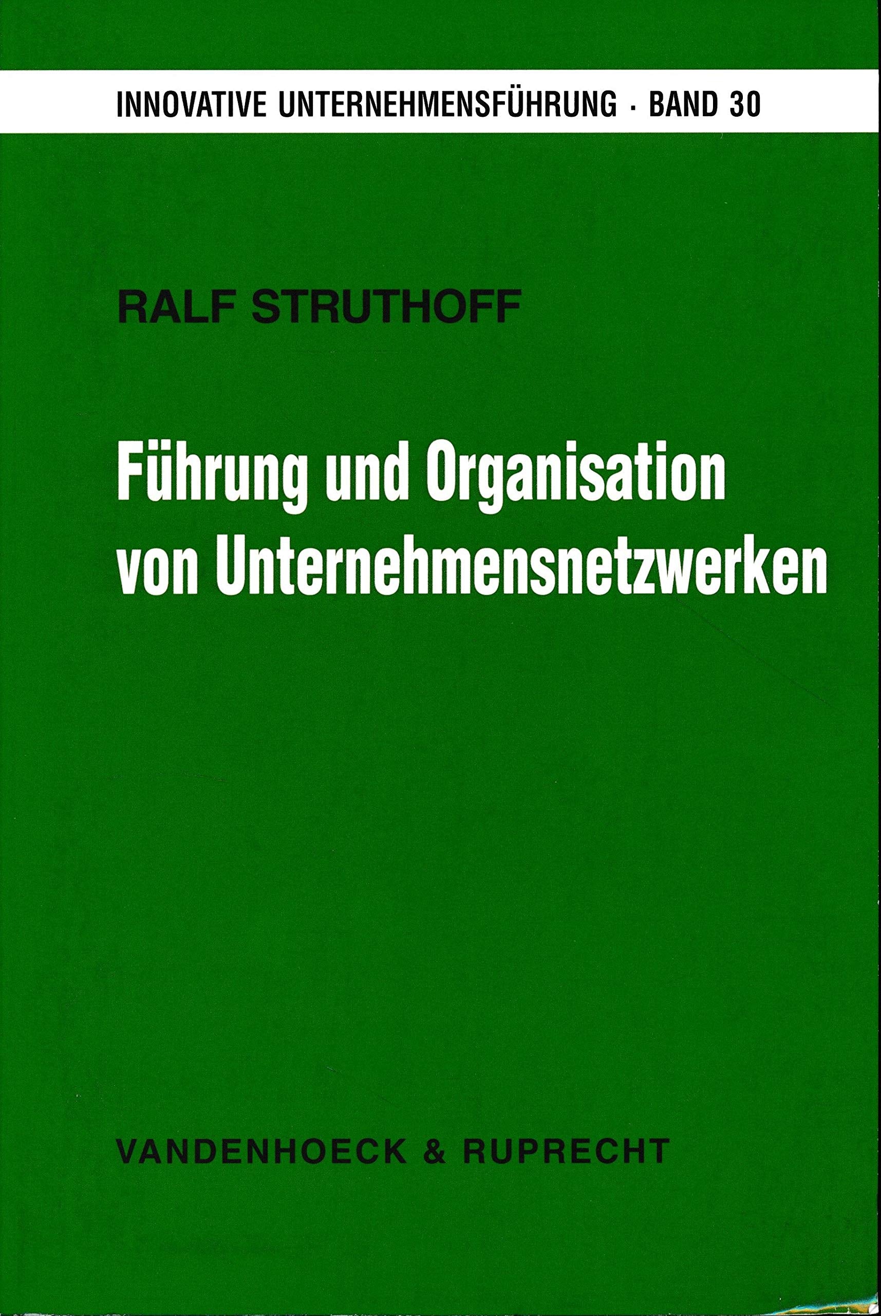 Führung und Organisation von Unternehmensnetzwerken: Ein Konzeptentwurf intraorganisatorischer Netzwerke in der Automobilzulieferindustrie Law