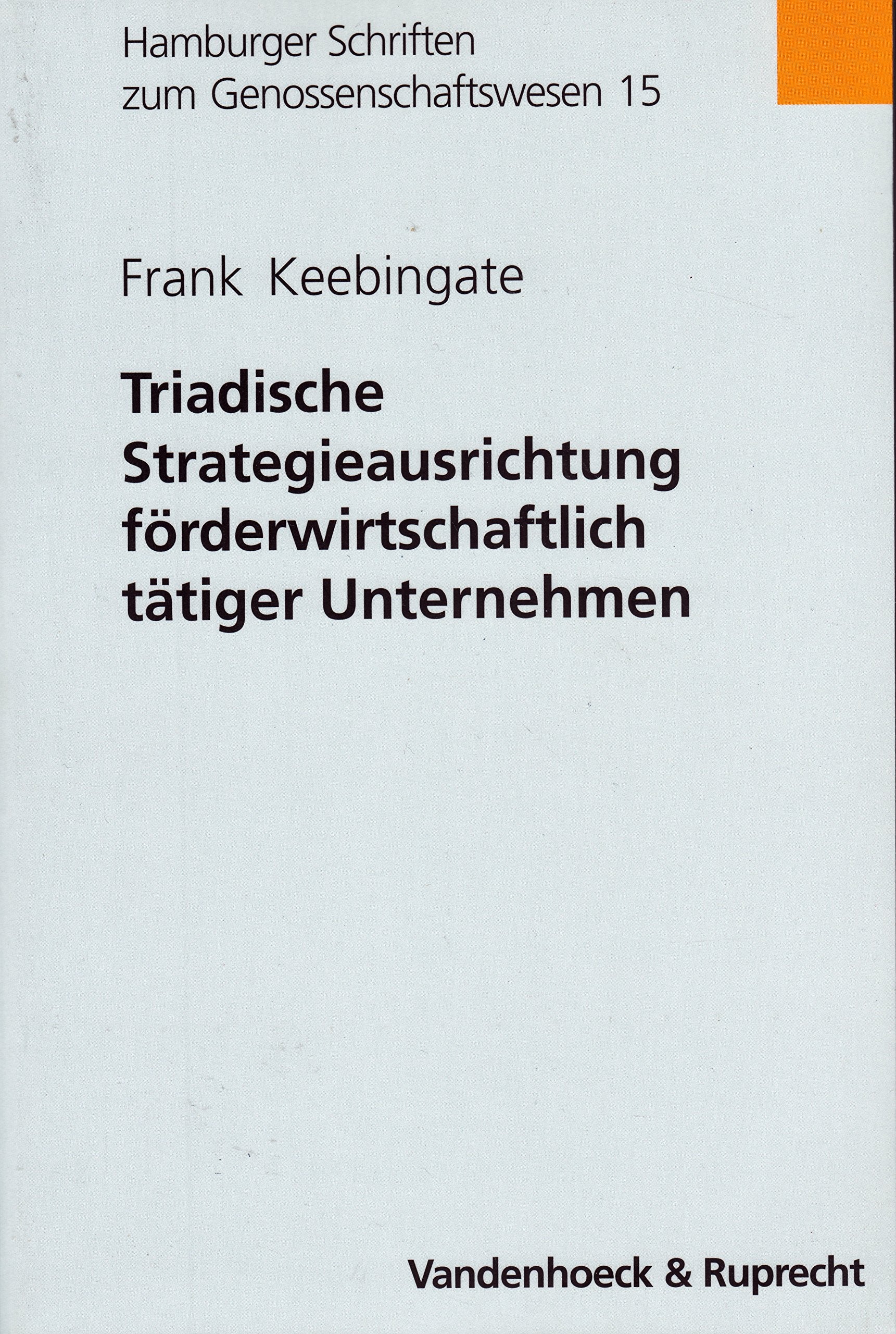 Triadische Strategieausrichtung förderwirtschaftlich tätiger Unternehmen: Ein integratives Unternehmensführungskonzept zur Reduktion des ... (Religionsunterricht Primar, 15, Band 15) Law
