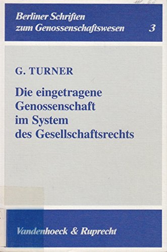 Die eingetragene Genossenschaft im System des Gesellschaftsrechts: Zugleich ein Beitrag zur Wahl der Unternehmensform, insbesondere in den neuen Bundesländern Law