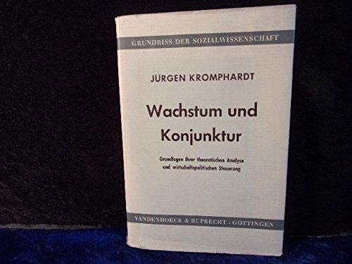 Wachstum und Konjunktur: Grundlagen ihrer theoretischen Analyse und wirtschaftspolitischen Steuerung (Grundriss der Sozialwissenschaft) Business, Finance & Career