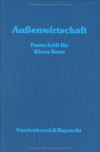 Außenwirtschaft. Festschrift für Klaus Rose: Zum 60. Geburtstag. fuer Klaus Rose Books