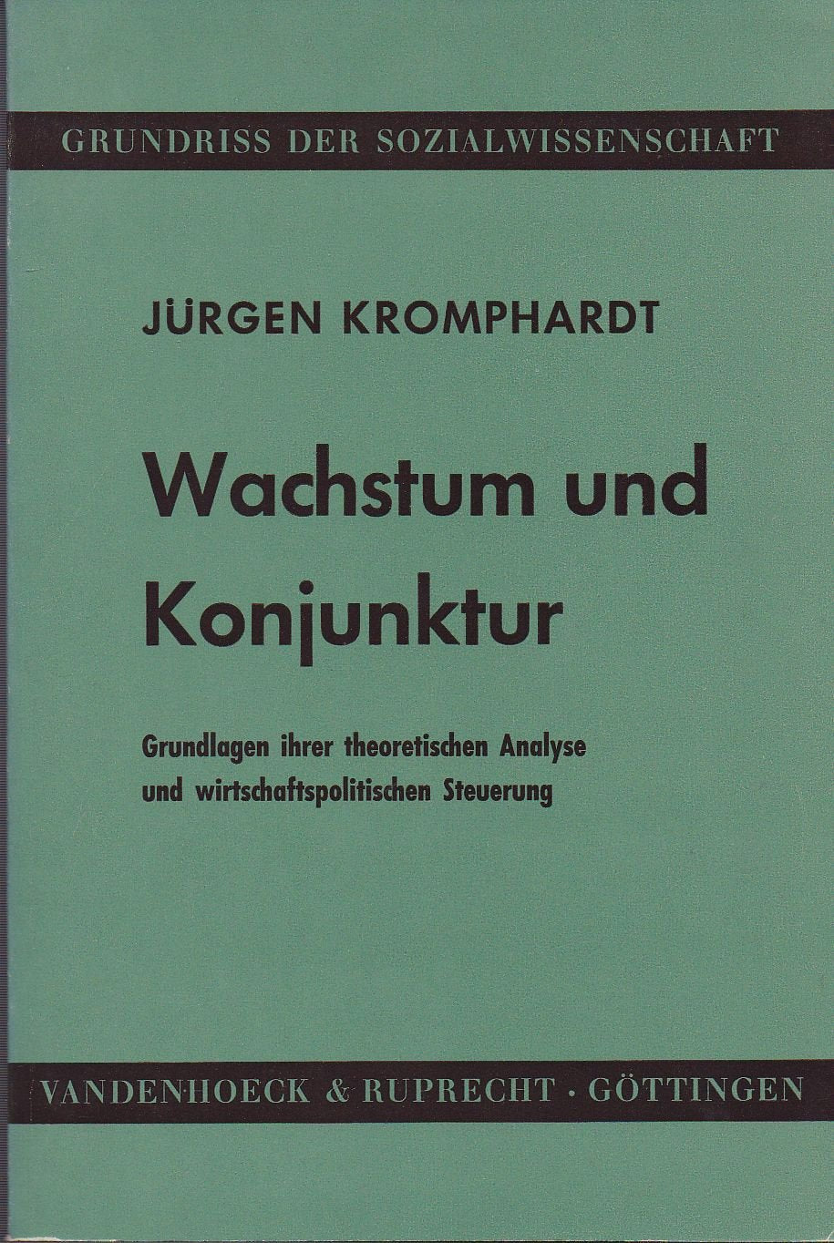 Wachstum und Konjunktur: Grundlagen der Erklärung und Steuerung des Wachstumsprozesses (Abhandl.der Akad.der Wissensch. Math.-phys. Klasse 3.folge, 26, Band 26) Law