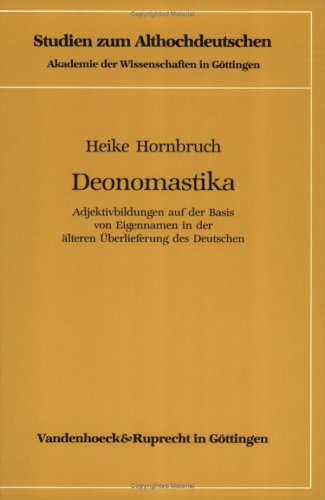 Deonomastika: Adjektivbildungen auf der Basis von Eigennamen in der älteren Überlieferung des Deutschen (Studien Zum Althochdeutschen, 31, Band 31) Politics & History