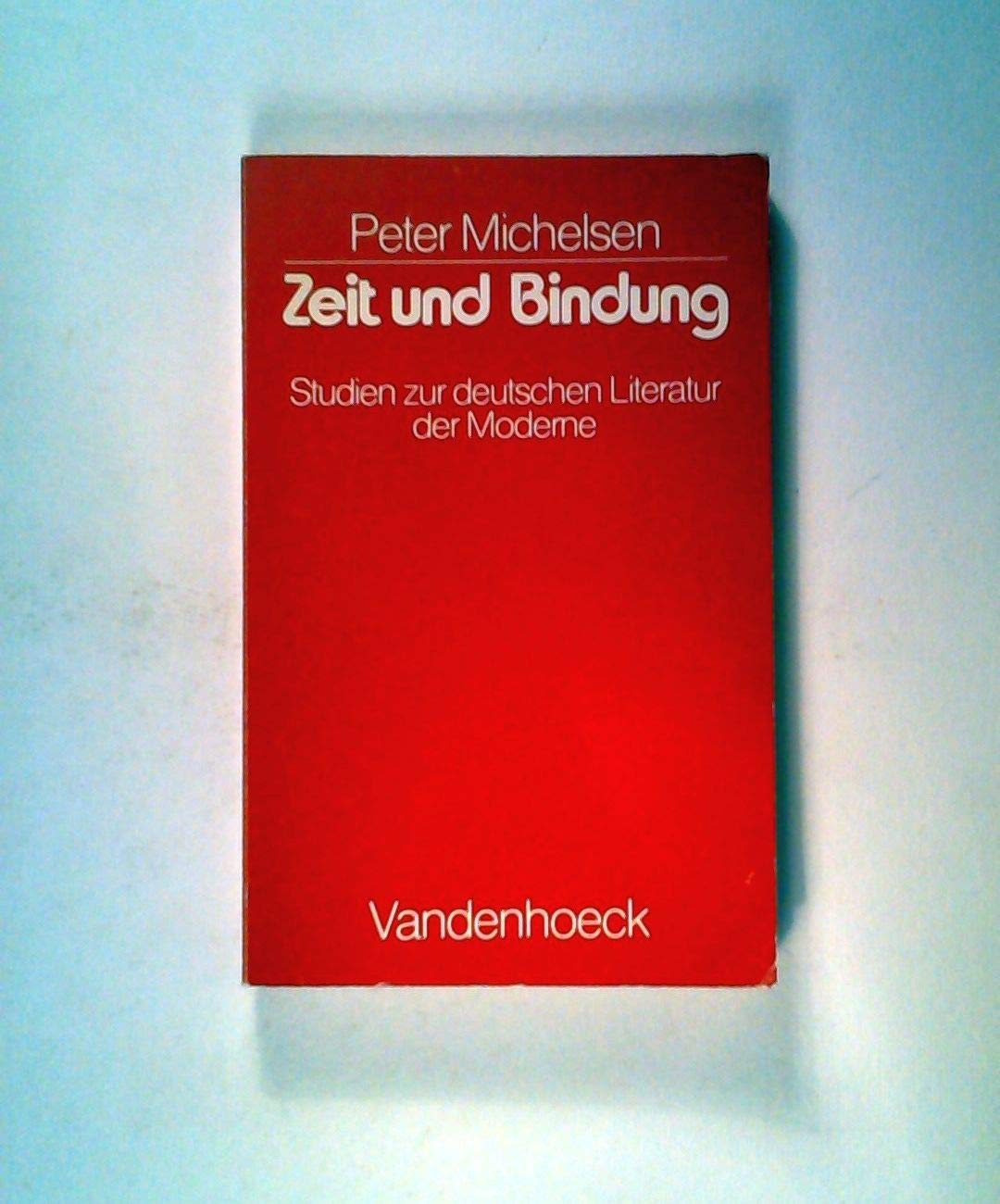 Zeit und Bindung: Studien zur deutschen Literatur der Moderne Professional & Reference Books