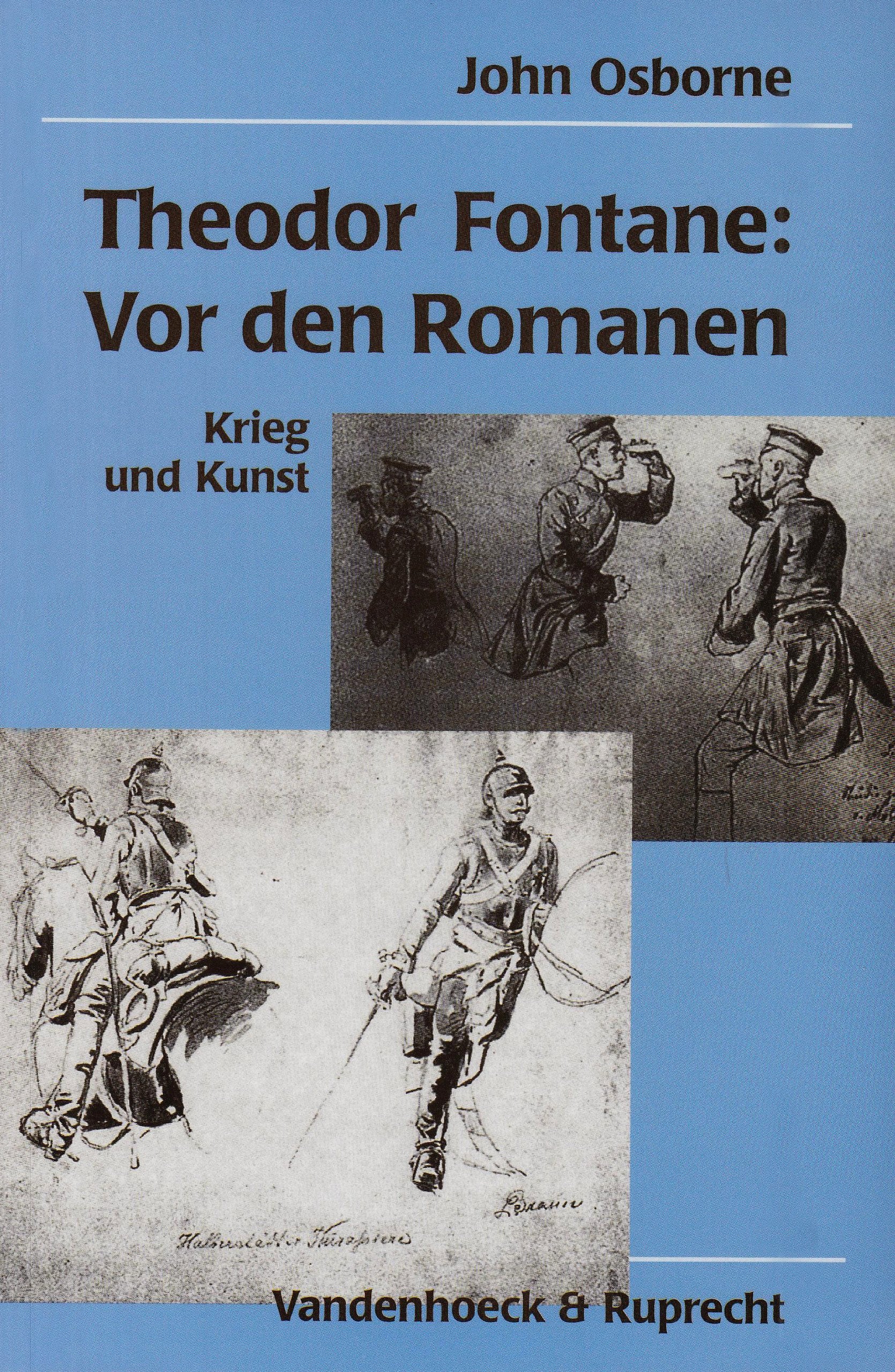 Theodor Fontane: Vor den Romanen: Krieg und Kunst Art & Literature