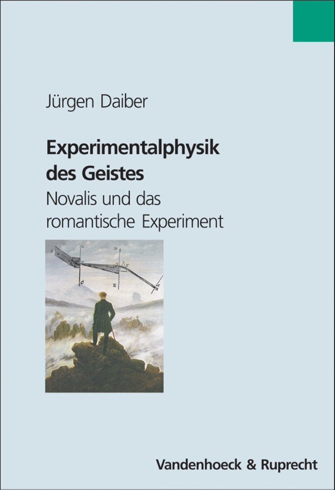 Experimentalphysik des Geistes: Novalis und das romantische Experiment (Veroffentlichungen Des Max-planck-instituts Fur Geschichte) Contemporary literature
