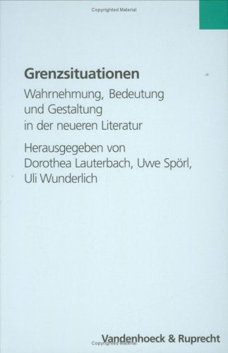 Grenzsituationen: Wahrnehmungen, Bedeutung und Gestaltung in der neueren Literatur Contemporary literature Books