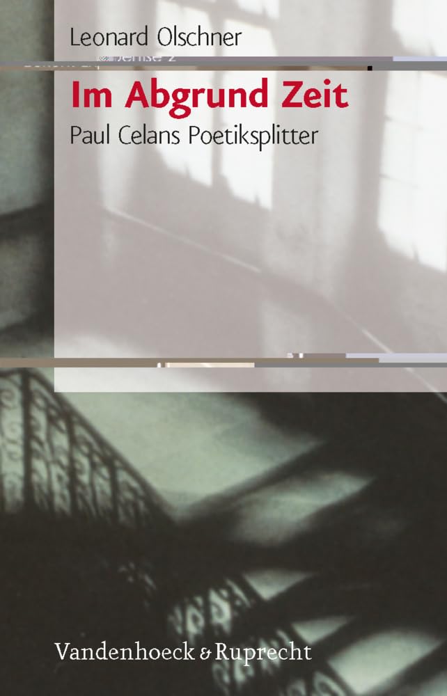 Im Abgrund Zeit: Paul Celans Poetiksplitter Poetry