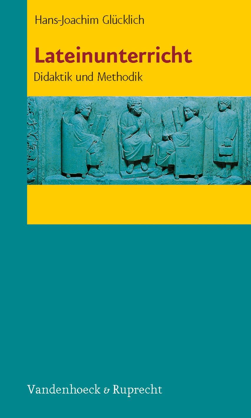 Lateinunterricht: Didaktik und Methodik General education