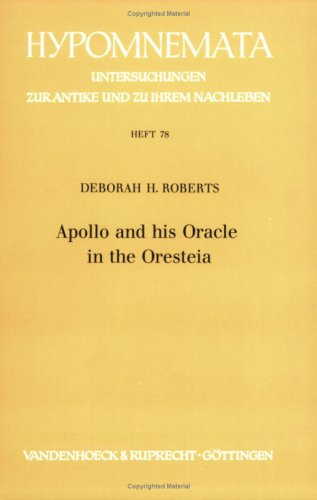 Apollo and his Oracle in the Oresteia (Hypomnemata: Untersuchungen zur Antike und zu ihrem Nachleben) Drama