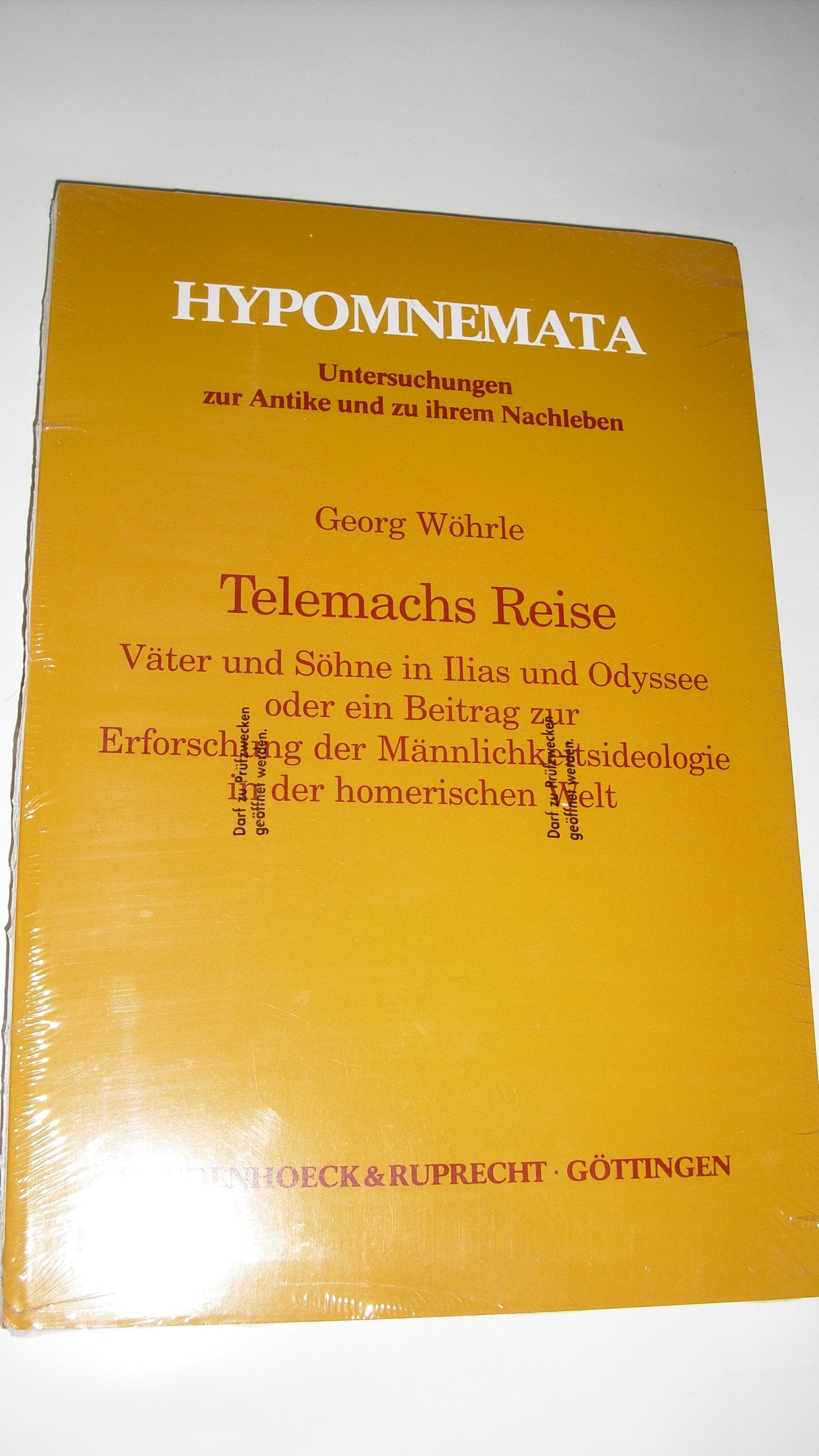Telemachs Reise: Väter und Söhne in Ilias und Odyssee oder ein Beitrag zur Erforschung der Männlichkeitsideologie in der homerischen Welt (Hypomnemata) book