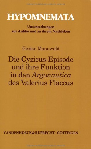 Die Cyzicus-Episode und ihre Funktion in den Argonautica des Valerius Flaccus (Hypomnemata: Untersuchungen zur Antike und zu ihrem Nachleben, Band 127) Philosophy
