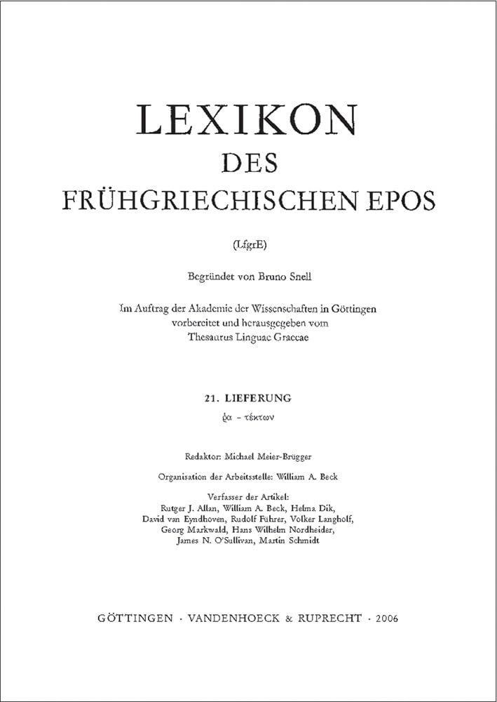 Lexikon des frühgriechischen Epos (LfgrE): Lexikon des frühgriechischen Epos (LfgrE). Lfg 21: ra – tektwn (Lexikon des frühgriechischen Epos: Ausgabe in Lieferungen, Band 21) Social Sciences