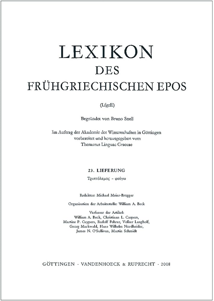 Lexikon des frühgriechischen Epos Lfg. 23: Triptolemos – pheugw (Lexikon des frühgriechischen Epos: Ausgabe in Lieferungen, Band 23) Contemporary literature Books