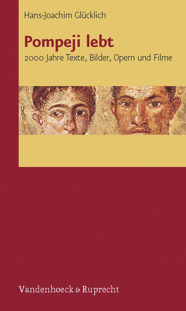 Pompeji lebt. 2000 Jahre Texte, Bilder, Opern und Filme Philosophy