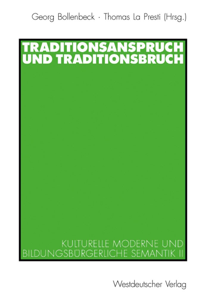 Traditionsanspruch und Traditionsabbruch: Die deutsche Kunst und ihre diktatorischen Sachwalter (Osnabrucker Studien Zur Mathematik, 2, Band 2) Contemporary literature