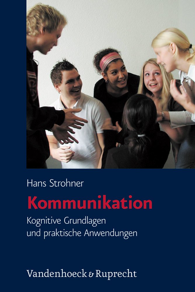 Kommunikation. Kognitive Grundlagen und praktische Anwendungen (Osnabrucker Beitrage Zur Parteienforschung) Media & Communication