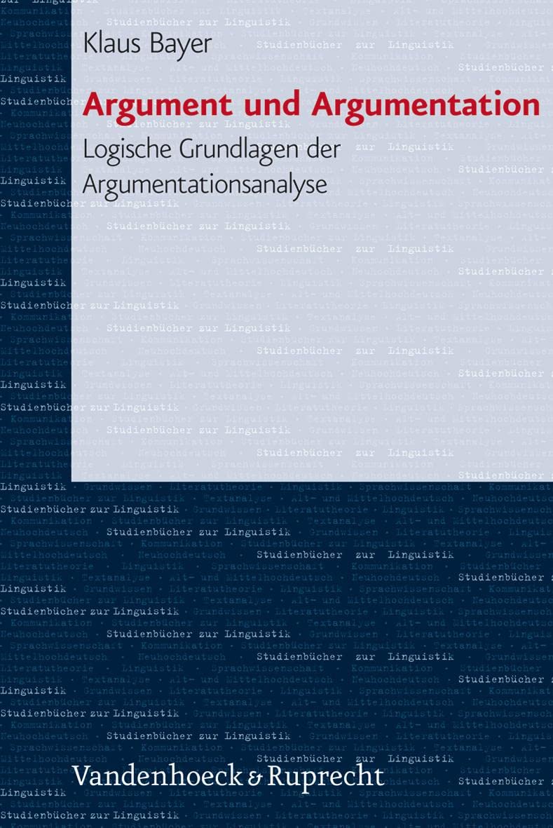 Argument und Argumentation. Logische Grundlagen der Argumentationsanalyse (Studienbucher Zur Linguistik, Band 1) Contemporary literature
