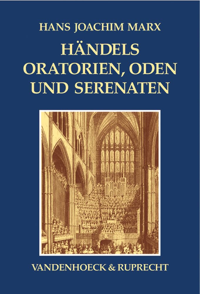 Händels Oratorien, Oden und Serenaten. Ein Kompendium (Consilia) Arts & Music