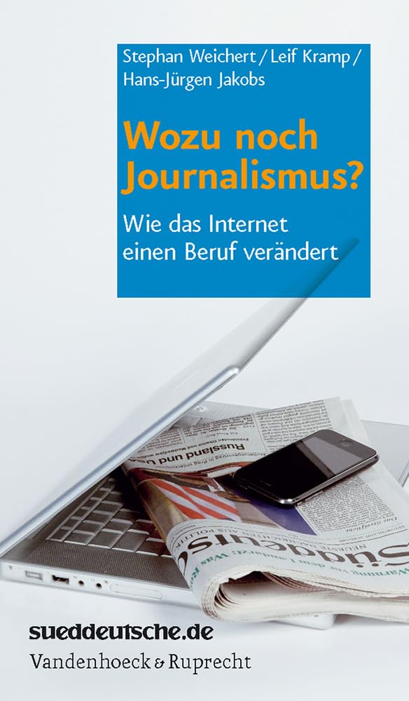 Wozu noch Journalismus?: Wie das Internet einen Beruf verändert Law