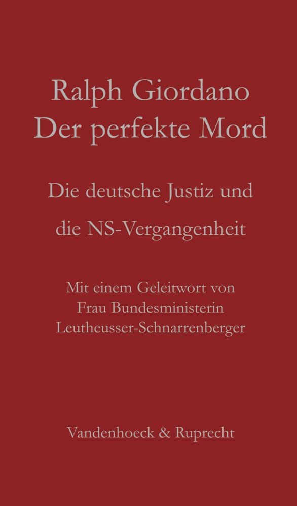 Der perfekte Mord: Die deutsche Justiz und die NS-Vergangenheit German history
