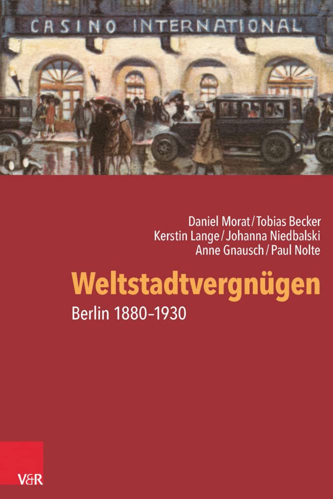 Weltstadtvergnügen: Berlin 1880-1930 Social Sciences